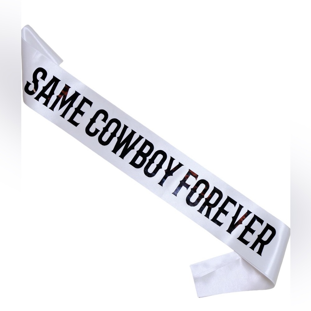 SAME COWBOY FOREVER BACHELORETTE SASH